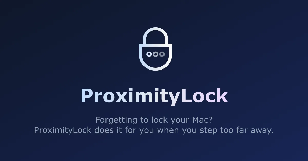 ProximityLock | Keep Your Mac Secure, Automatically